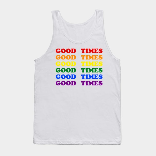 Good Times Tank Top by Brobocop